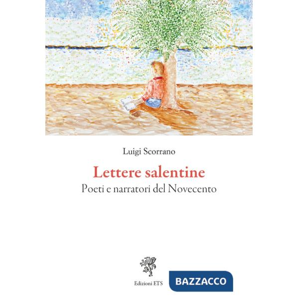 Lettere salentine. Poeti e narratori del Novecento