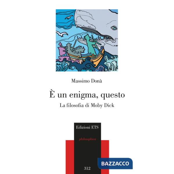 È un enigma, questo. La filosofia di Moby Dick