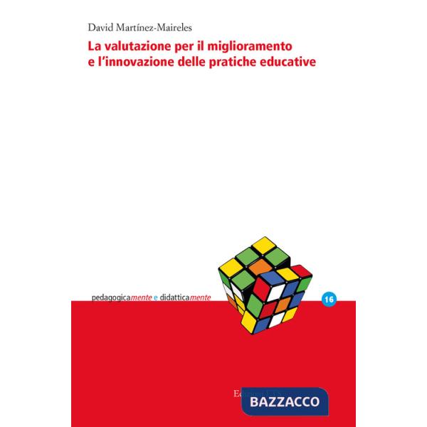 Valutazione per il miglioramento e l'innovazione delle pratiche educative (La)