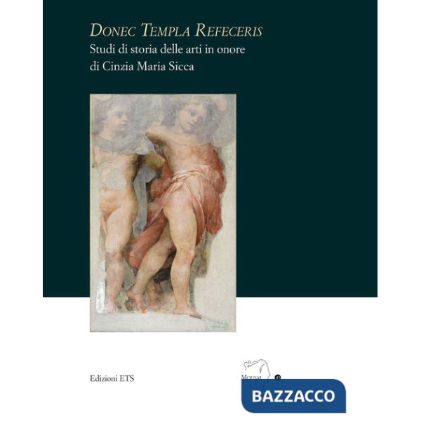 Donec templa refeceris. Studi di storia delle arti in onore di Cinzia Maria Sicca