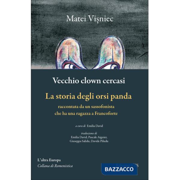Vecchio clown cercasi-La storia degli orsi panda raccontata da un sassofonista che ha una ragazza a Francoforte