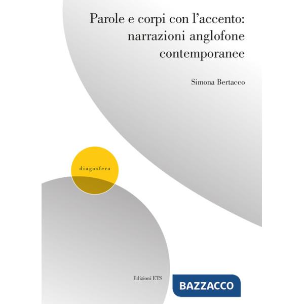 Parole e corpi con l'accento:narrazioni anglofone contemporanee