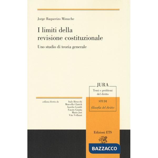 Limiti della revisione costituzionale. Uno studio di teoria generale (I)