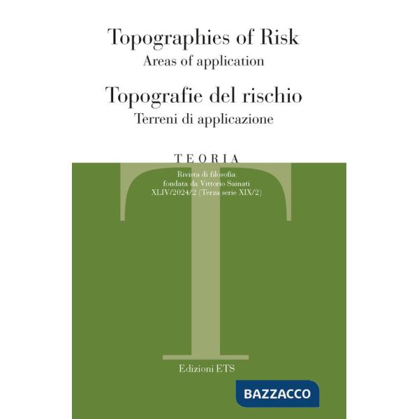 Teoria. Rivista di filosofia (2024). Vol. 2: Topographies of risk. Areas of application-Topografie del rischio. Terreni di appli
