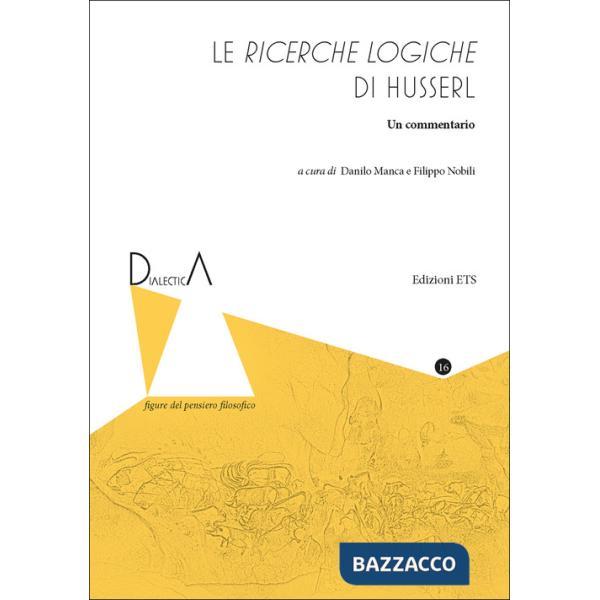 Ricerche logiche di Husserl. Un commentario (Le)