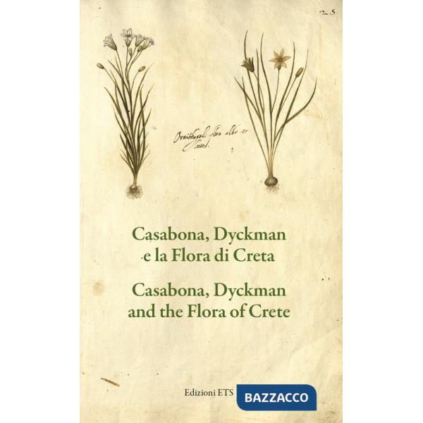 Casabona, Dyckman e la flora di Creta-Casabona, Dyckman and the flora of Crete. Ediz. bilingue