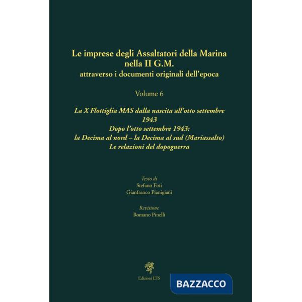 Imprese degli assaltatori della Marina nella II G.M. attraverso i documenti originali dell'epoca (Le). Vol. 5: Il «glorioso insu