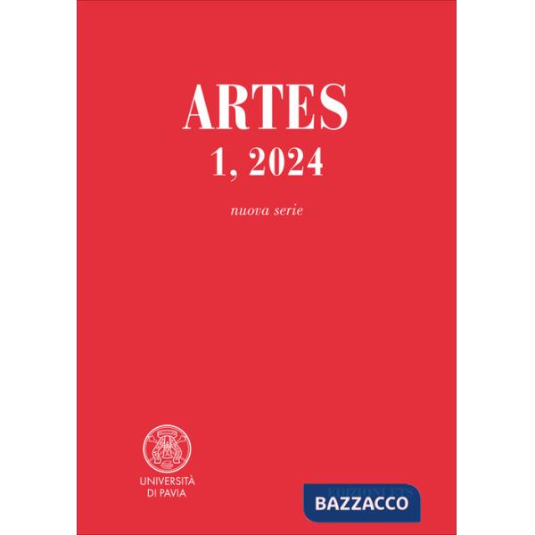 Artes. Periodico annuale di storia delle arti nuova serie (2024). Vol. 1