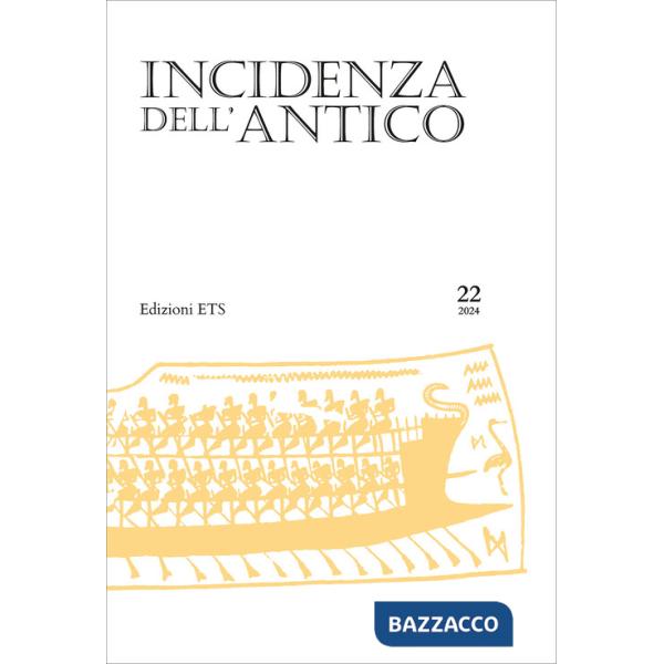 Incidenza dell'antico. Dialoghi di storia greca (2024). Vol. 22