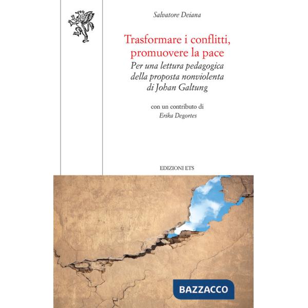 Trasformare i conflitti, promuovere la pace. Per una lettura pedagogica della proposta nonviolenta di Johan Galtung