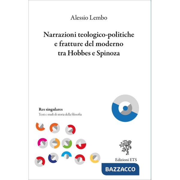 Narrazioni teologico-politiche e fratture del moderno tra Hobbes e Spinoza