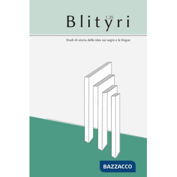 Blityri. Studi di storia delle idee sui segni e le lingue (2025). Vol. 1