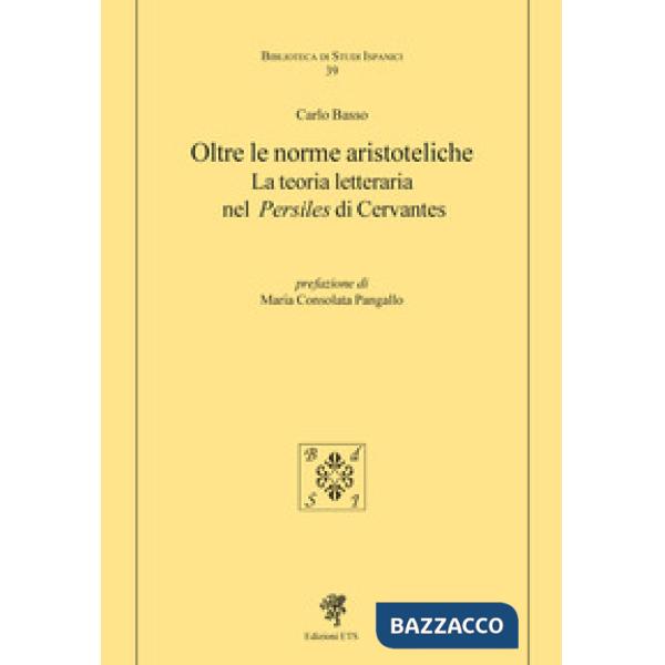 Oltre le norme aristoteliche. La teoria letteraria nel «Persiles» di Cervantes