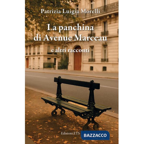 Panchina di Avenue Marceau e altri racconti (La)