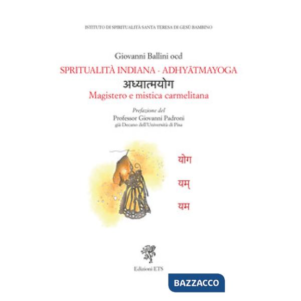 Spiritualità indiana. Adhyatmayoga. Magistero e mistica carmelitana