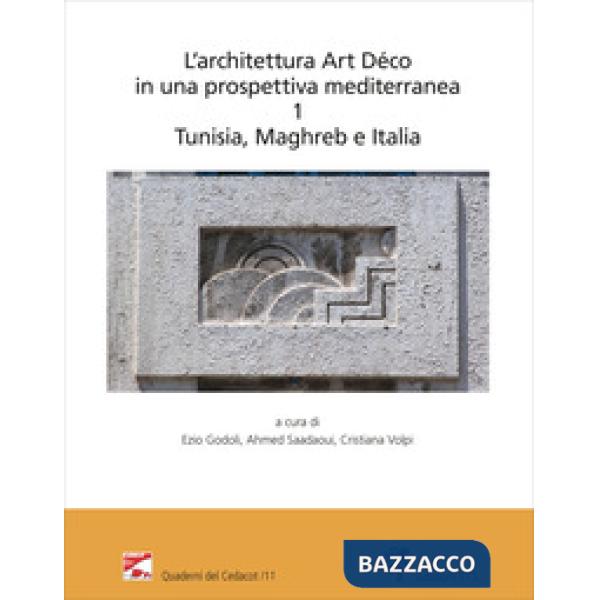 Architettura Art Déco in una prospettiva mediterranea. Atti del convegno internazionale-Archives nationales de Tunisie (Tunisi, 