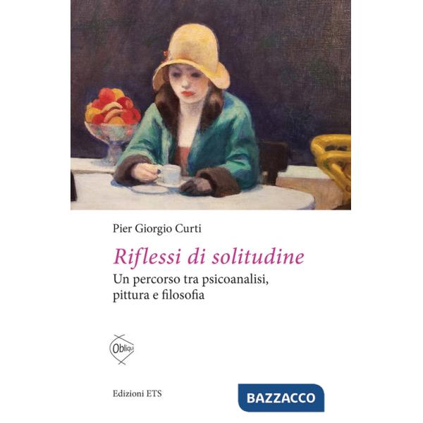 Riflessi di solitudine. Un percorso tra psicoanalisi, pittura e filosofia