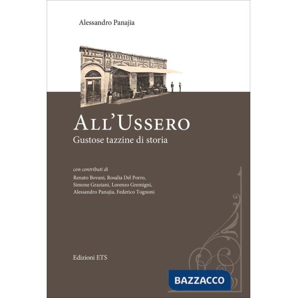All'Ussero. Gustose tazzine di storia