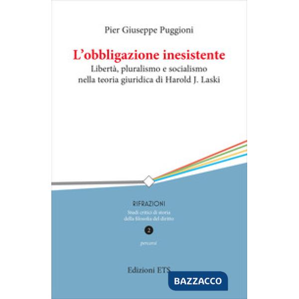 Obbligazione inesistente. Libertà, pluralismo e socialismo nella teoria giuridica di Harold J. Laski (L')
