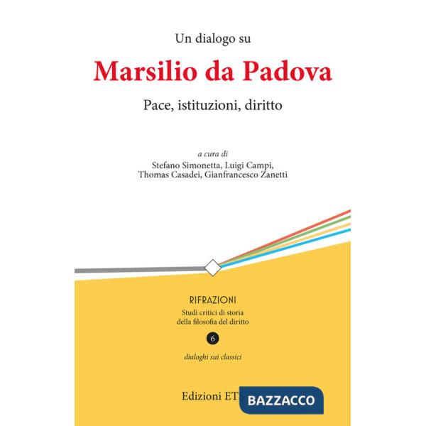 Dialogo su Marsilio da Padova. Pace, istituzioni, diritto (Un)