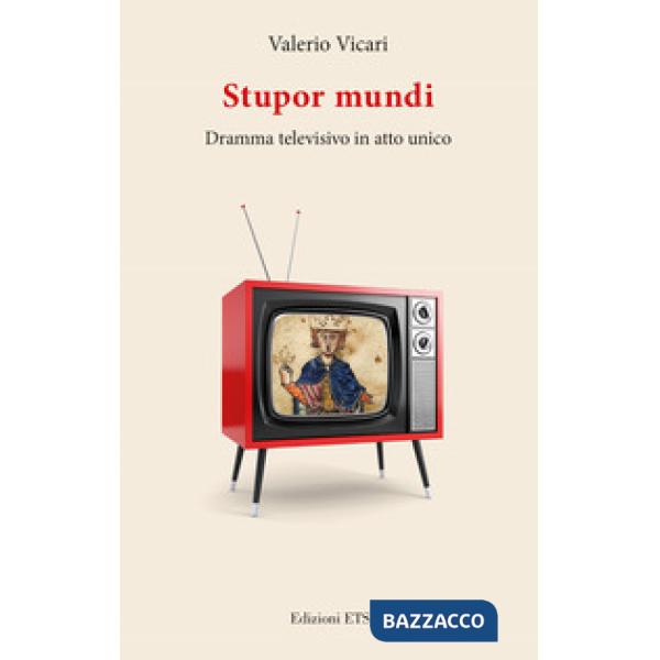 Stupor mundi. Dramma televisivo in atto unico
