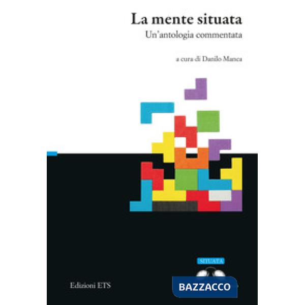 Mente situata. Un'antologia commentata (La)