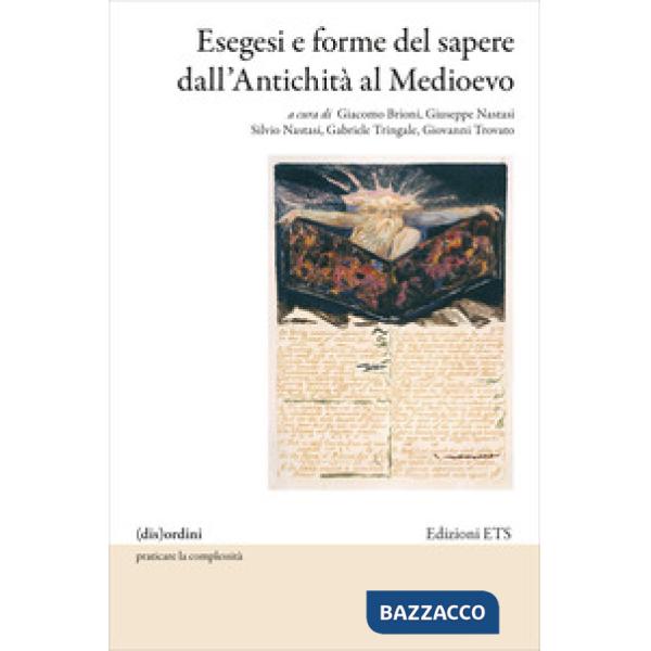 Esegesi e forme del sapere dall'Antichità al Medioevo