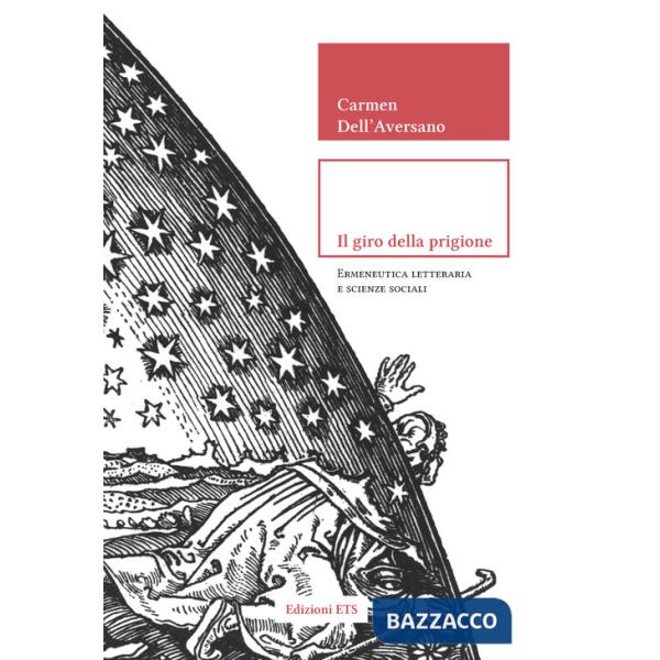 Giro della prigione. Ermeneutica letteraria e scienze sociali (Il)
