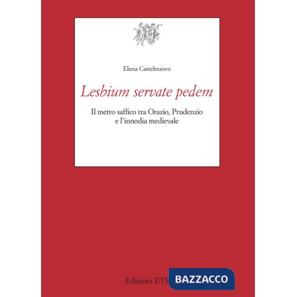 Lesbium servate pedem. Il metro saf?co tra Orazio, Prudenzio e l'innodia medievale