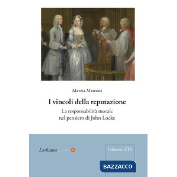 Vincoli della reputazione. La responsabilità morale nel pensiero di John Locke (I)
