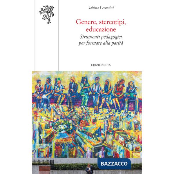 Genere, stereotipi, educazione. Strumenti pedagogici per formare alla parità