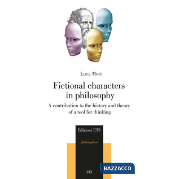 Fictional characters in philosophy. A contribution to the history and theory of a tool for thinking
