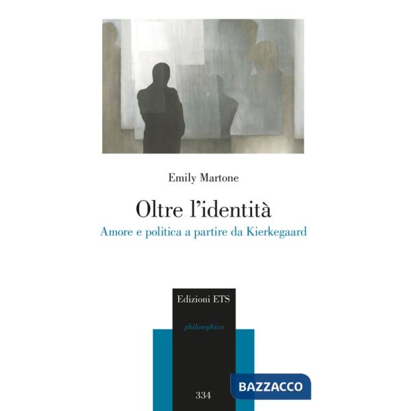 Oltre l'identità. Amore e politica a partire da Kierkegaard