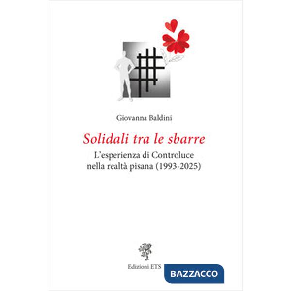 Solidali tra le sbarre. L'esperienza di Controluce nella realtà pisana (1993-2025)