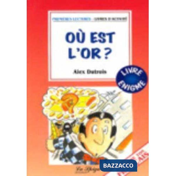 OU EST L'OR?