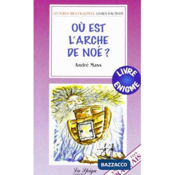 OU EST L'ARCHE DE NOE'?