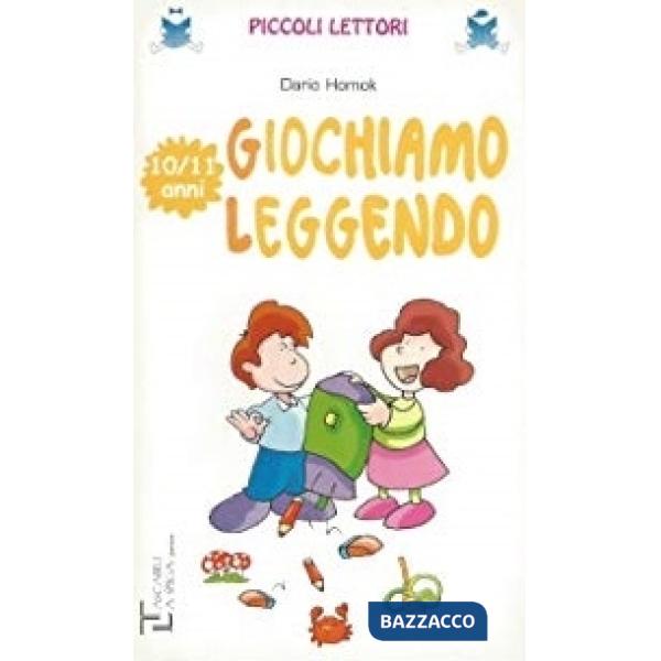 GIOCHIAMO LEGGENDO 10/11 ANNI