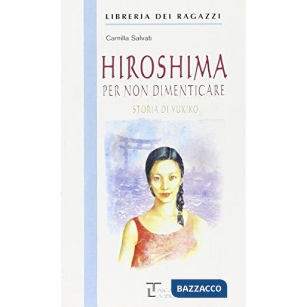 HIROSHIMA PER NON DIMENTICARE