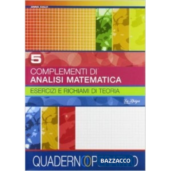 COMPLEMENTI DI ANALISI MATEMATICA. PER LE SCUOLE SUPERIORI