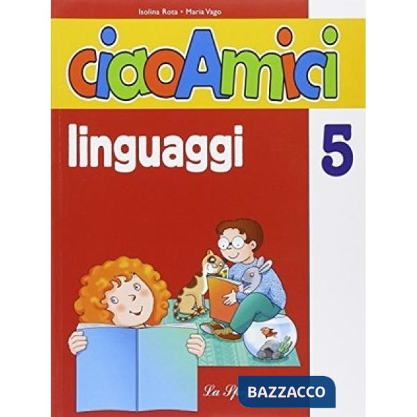 CIAO AMICI. PER LA 5ª CLASSE ELEMENTARE