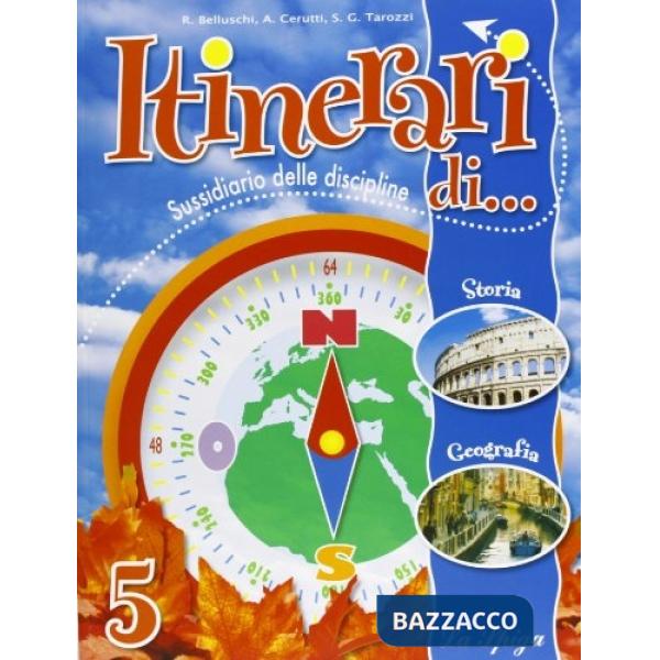 ITINERARI DI... STORIA E GEOGRAFIA. PER LA 5 CLASSE ELEMENTARE