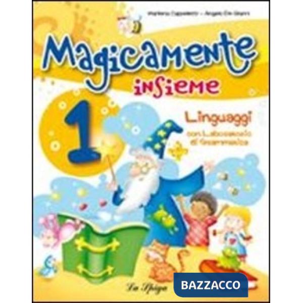 MAGICAMENTE INSIEME. PER LA 1 CLASSE ELEMENTARE. CON CD-ROM