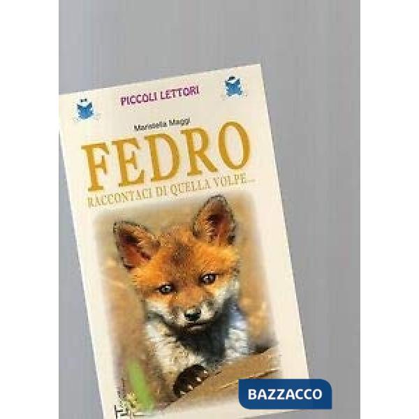 FEDRO RACCONTACI DI QUELLA VOLPE