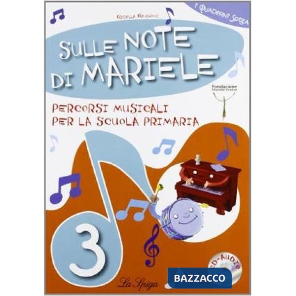 SULLE NOTE DI MARIELE. PERCORSI MUSICALI. CON CD AUDIO. PER 3ª CLASSE ELEMENTARE