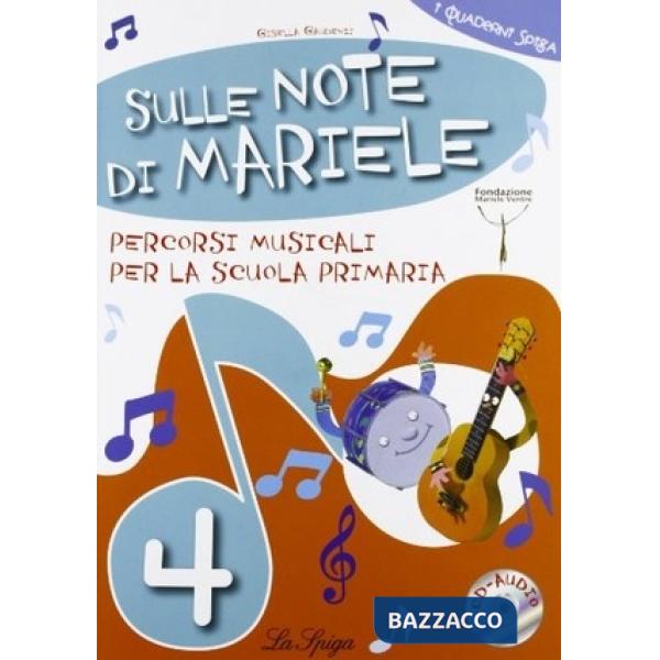 SULLE NOTE DI MARIELE. PERCORSI MUSICALI. CON CD AUDIO. PER LA 4ª CLASSE ELEMENTARE