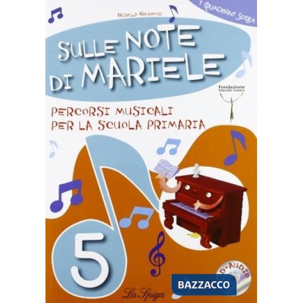 SULLE NOTE DI MARIELE. PERCORSI MUSICALI. CON CD AUDIO. PER LA 5ª CLASSE ELEMENTARE