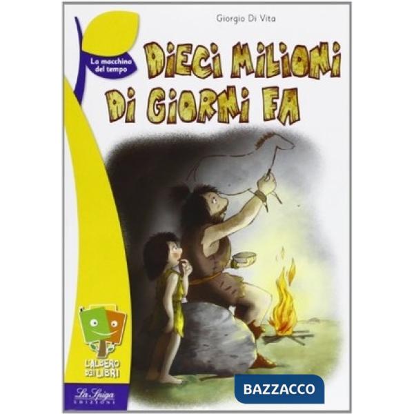 DIECI MILIONI DI GIORNI FA