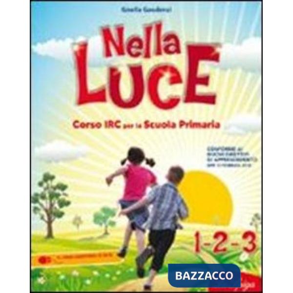 NELLA LUCE. PER LA 1, 2 E 3 CLASSE ELEMENTARE. CON ESPANSIONE ONLIN