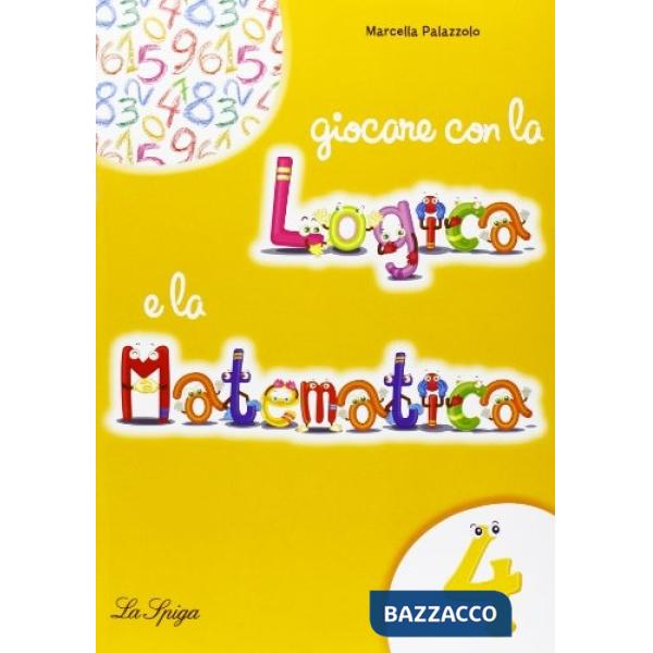 GIOCARE CON LOGICA E MATEM. 4