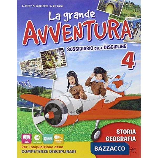 GRANDE AVVENTURA. SUSSIDIARIO DI STOIRA E GEOGRAFIA. PER LA 4 CLASSE